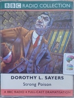 Strong Poison written by Dorothy L. Sayers performed by Ian Carmichael, Ann Bell, Gabriel Woolf and Charlotte Mitchell on Cassette (Full)